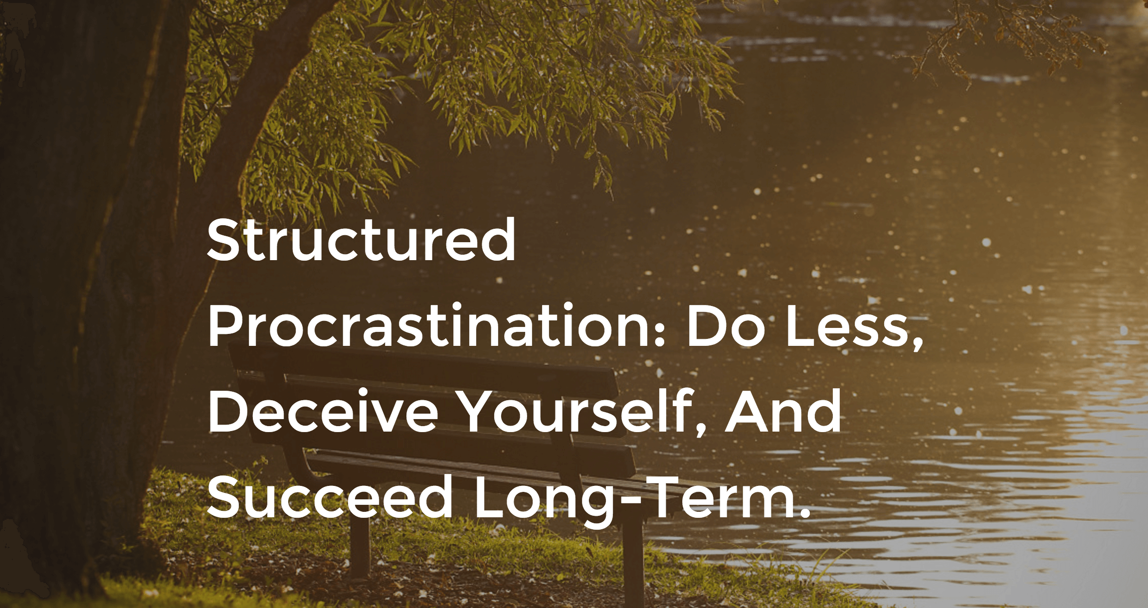 Structured Procrastination