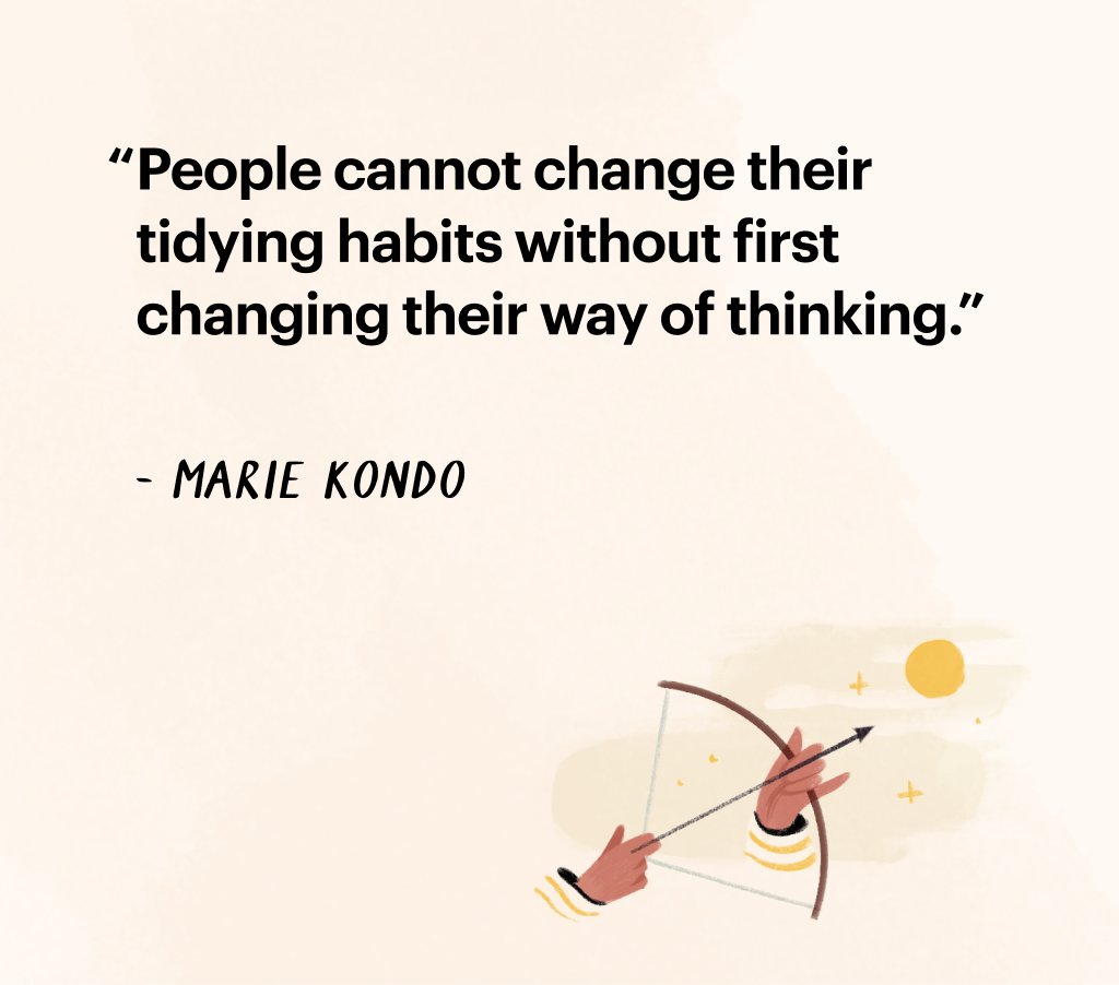 Quote by Marie Kondo "People cannot change their tidying habits without first changing their way of thinking."