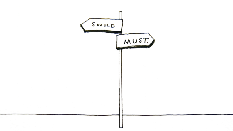 When You’re at the Crossroads of Should and Must
