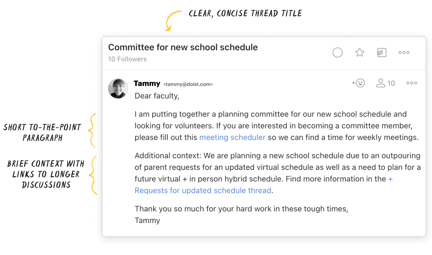 It's a good idea to edit that previous long email into a new one with a clear, concise thread title like "Committee for new school schedule." The text has been edited down quite a lot with a short, to-the-point initial paragraph and brief context with links to longer discussion elsewhere near the end.
